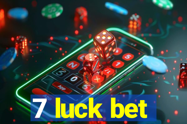 7 luck bet